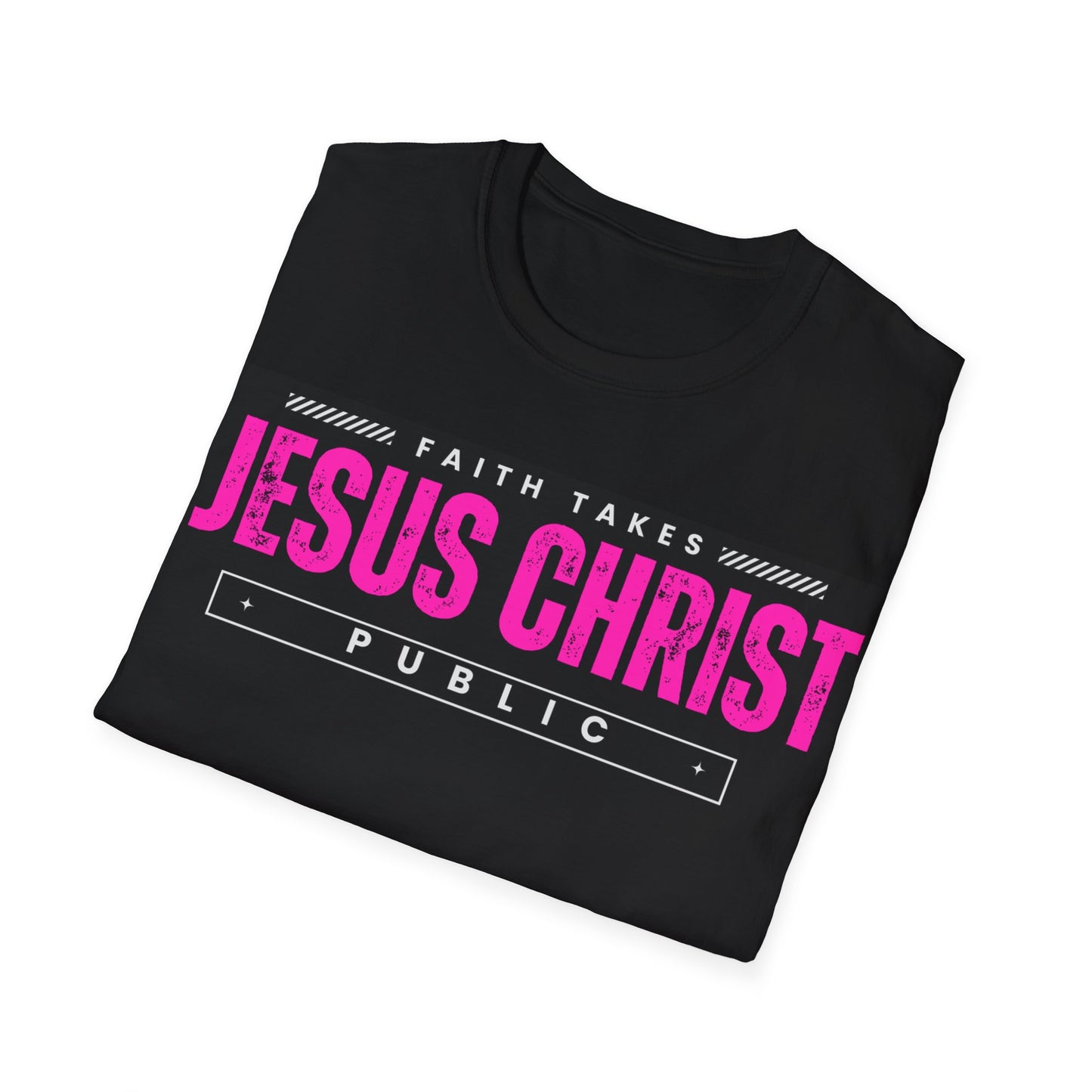 Faith Takes Jesus Public Tee