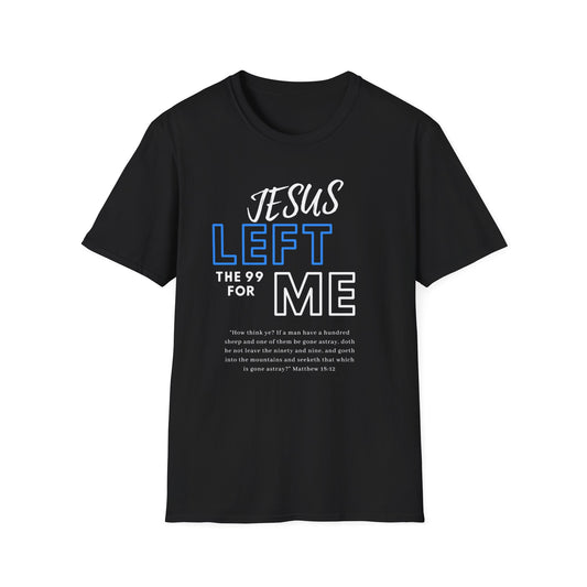 Jesus Left The 99 For Me Tee