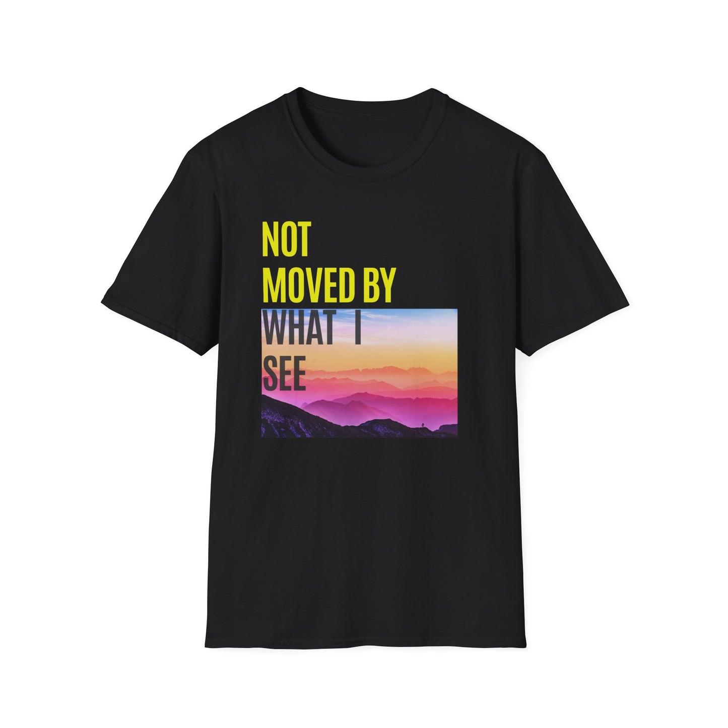 Not Moved By What We See Tee