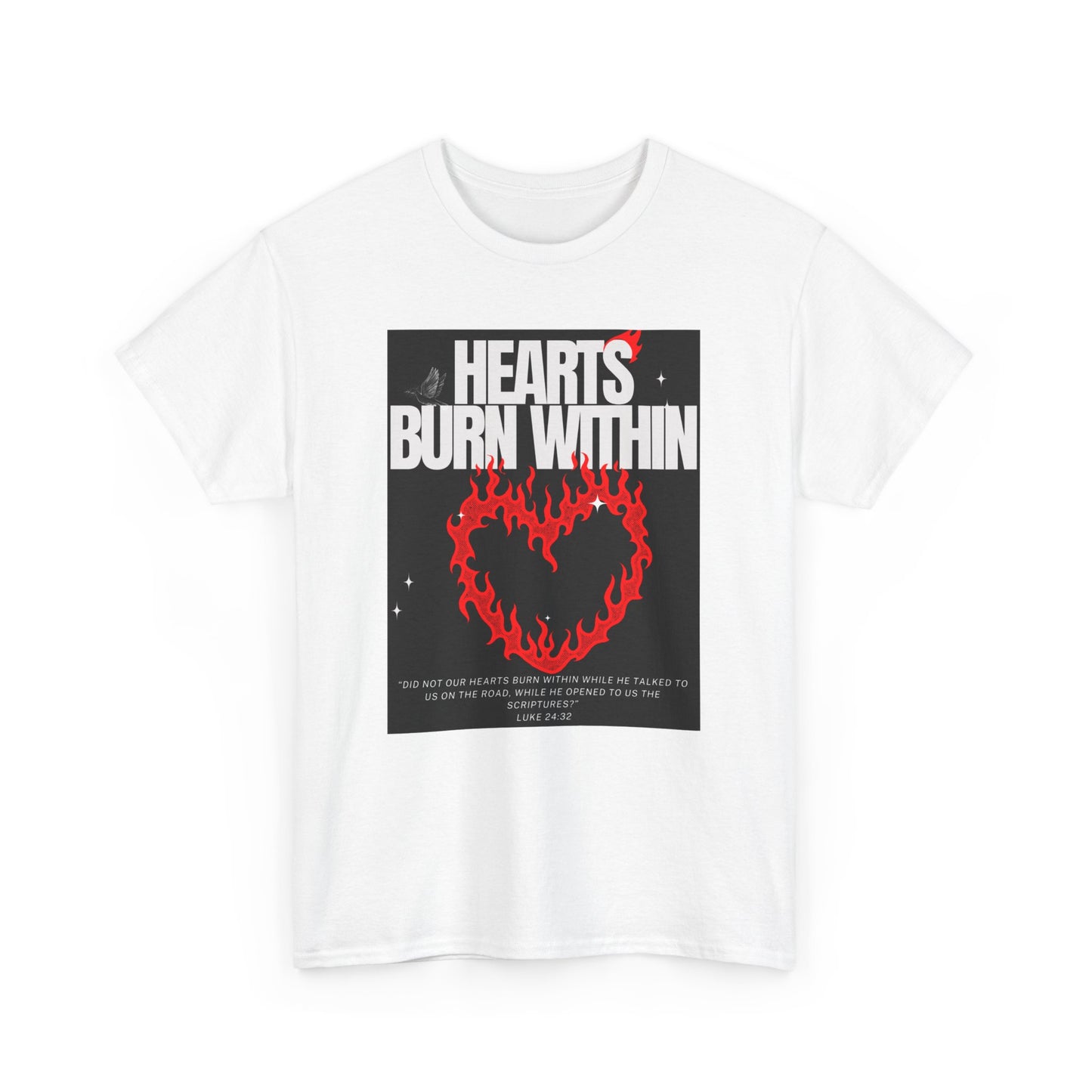 Did Not Our Hearts Burn Tee