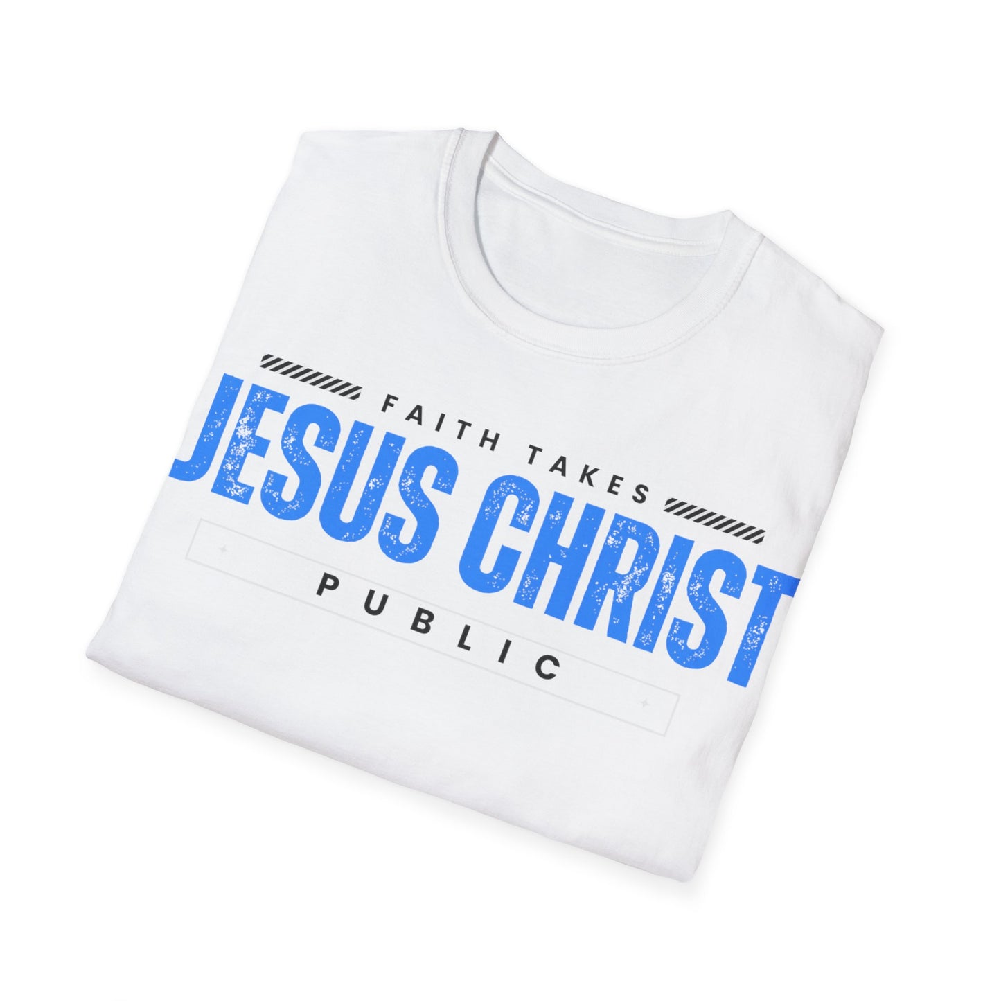 Faith Takes Jesus Christ Public Tee