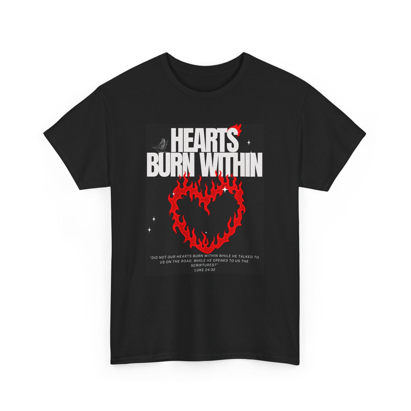 Did Not Our Hearts Burn Tee