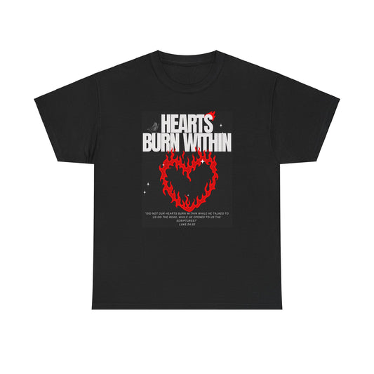 Did Not Our Hearts Burn Tee