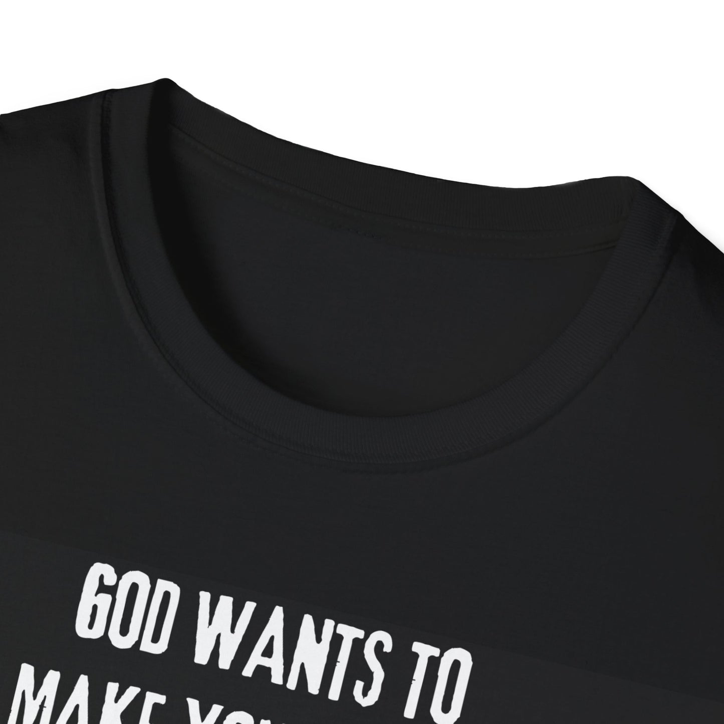 GOD WANTS YOU WHOLE TEE