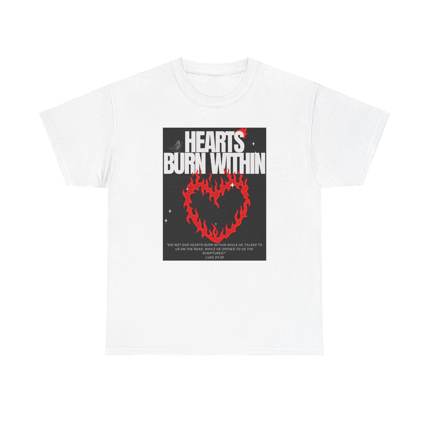 Did Not Our Hearts Burn Tee