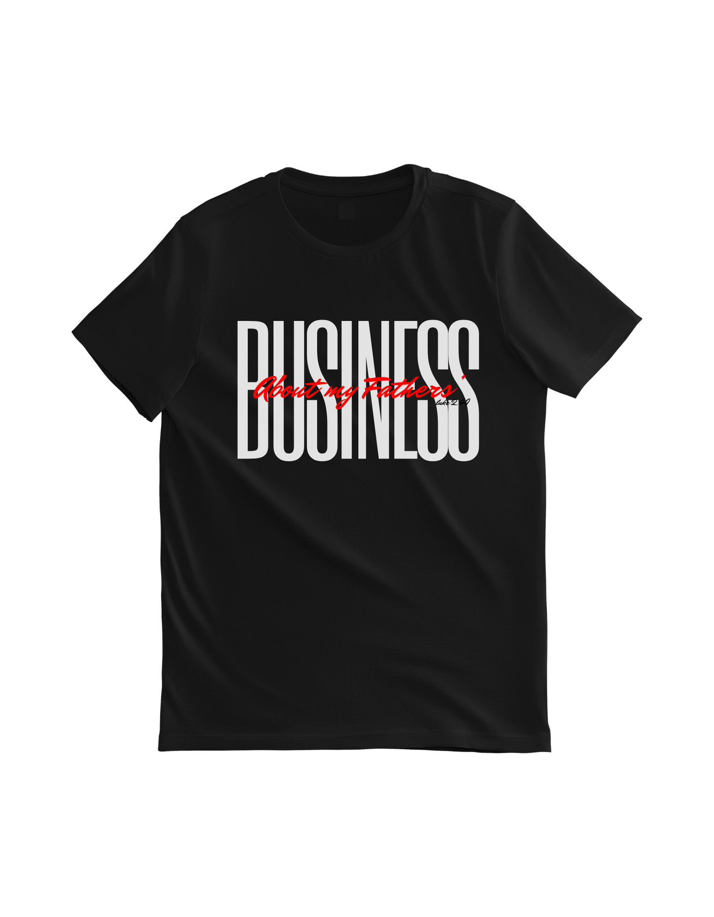 ABOUT MY FATHERS BUSINESS TEE